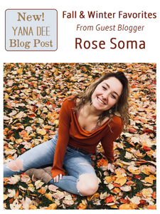 Fall & Winter Favorites from Yana Dee - Guest Blog by Rose Soma